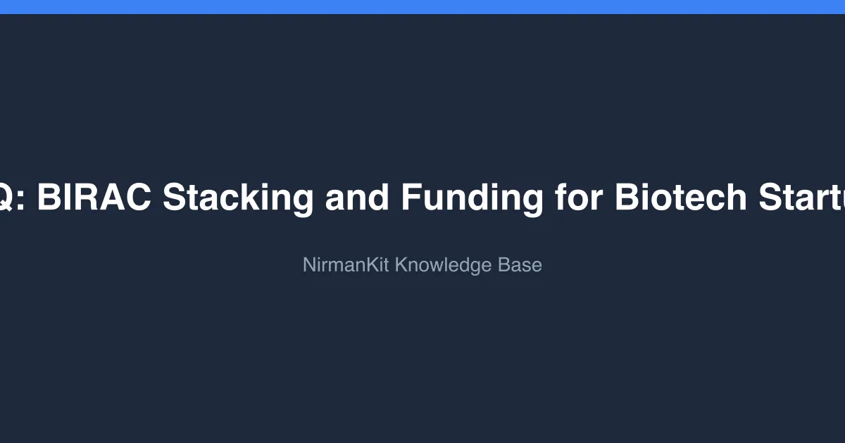 FAQ: BIRAC Stacking and Funding for Biotech Startups