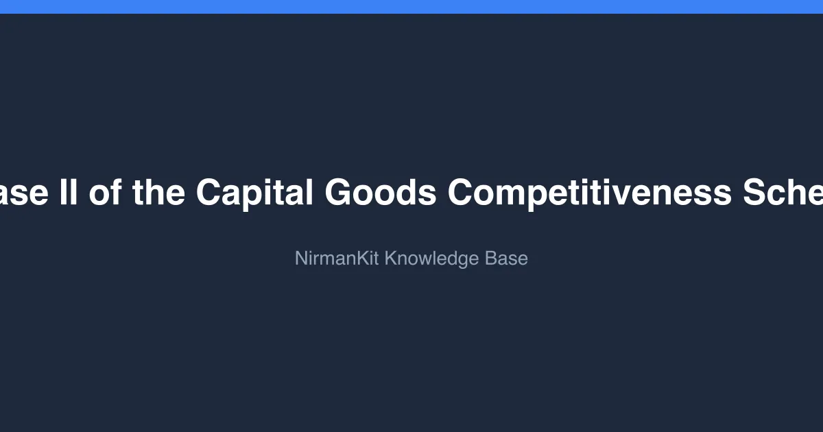 Phase II of the Capital Goods Competitiveness Scheme