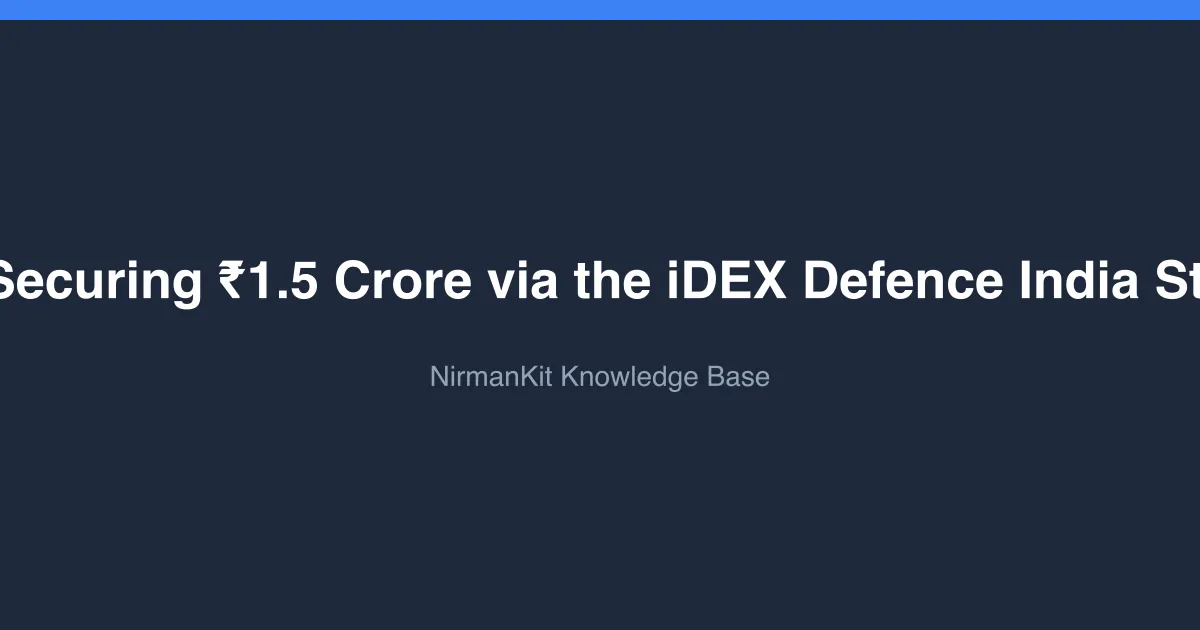 How-To Guide: Securing ₹1.5 Crore via the iDEX Defence India Startup Challenge