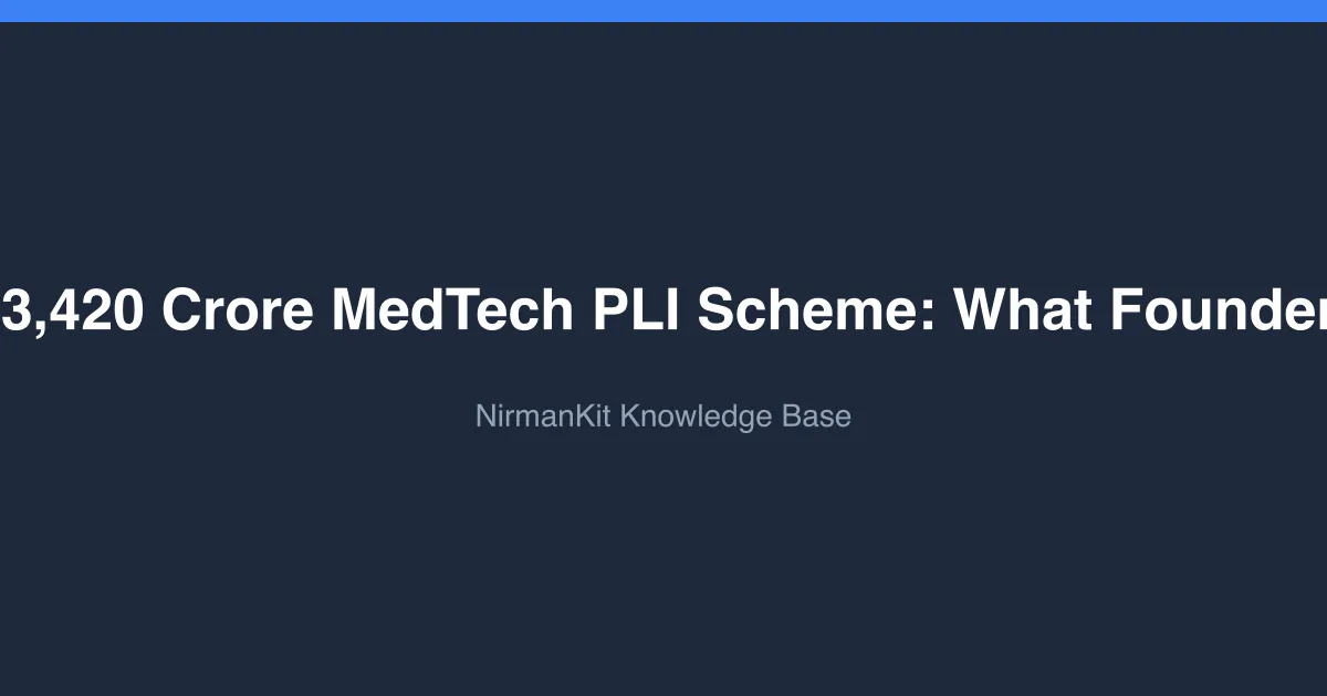 Unpacking the ₹3,420 Crore MedTech PLI Scheme: What Founders Need to Know