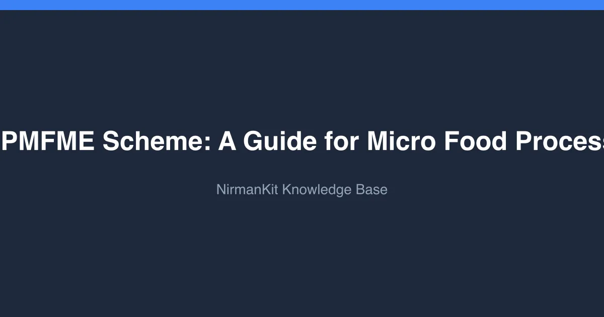 Understanding the PMFME Scheme: A Guide for Micro Food Processing Entrepreneurs
