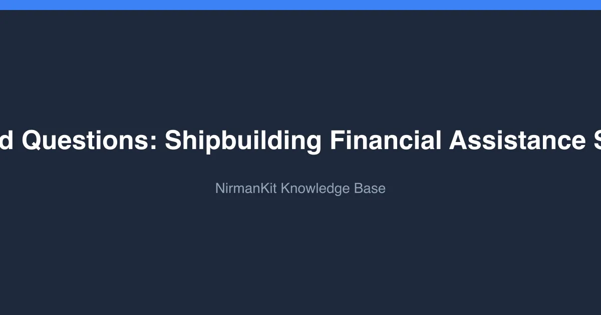 Frequently Asked Questions: Shipbuilding Financial Assistance Scheme (SBFAS)